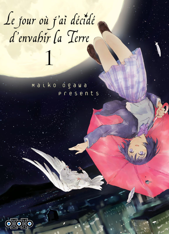Le jour où j'ai décidé d'envahir la Terre - Tome 01