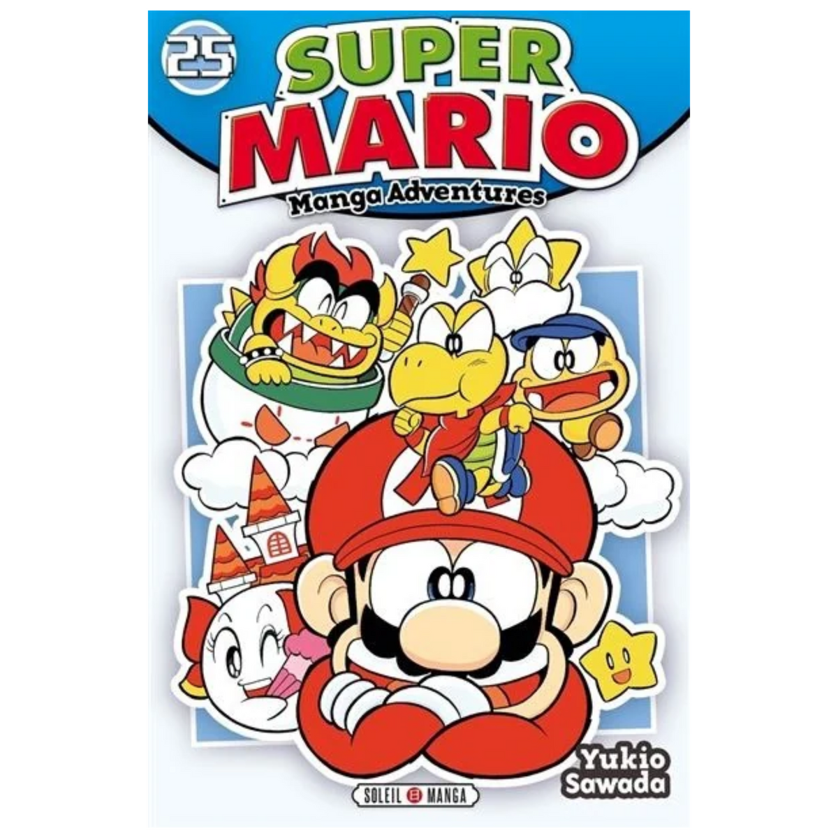 Couverture de Super Mario Manga Adventures Tome 25 de Yukio Sawada, avec Mario souriant au premier plan, Bowser et plusieurs personnages de l'univers Nintendo sur fond bleu, éditions Soleil Manga.
