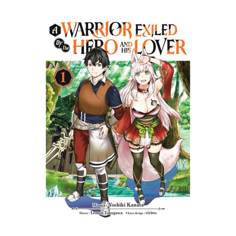 A Warrior Exiled by the Hero and His Lover - Tome 01