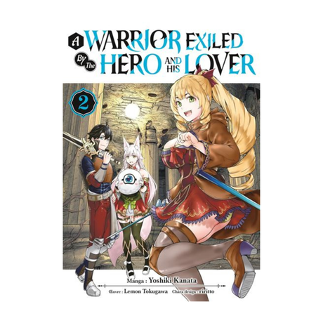 A Warrior Exiled by the Hero and His Lover - Tome 02