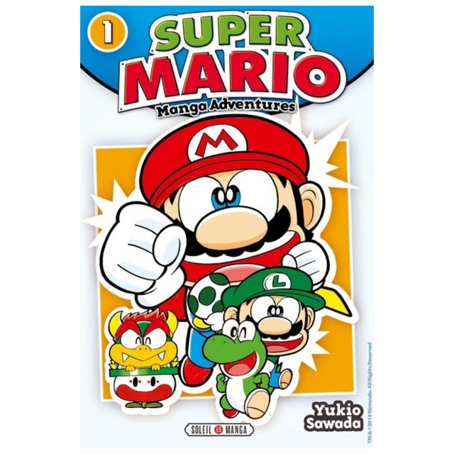 Couverture du manga Super Mario Manga Adventures Tome 1 de Yukio Sawada, publié chez Soleil Manga, avec Mario au premier plan, accompagné de Luigi, Yoshi et d'un ennemi de l'univers Nintendo sur fond orange et bleu.