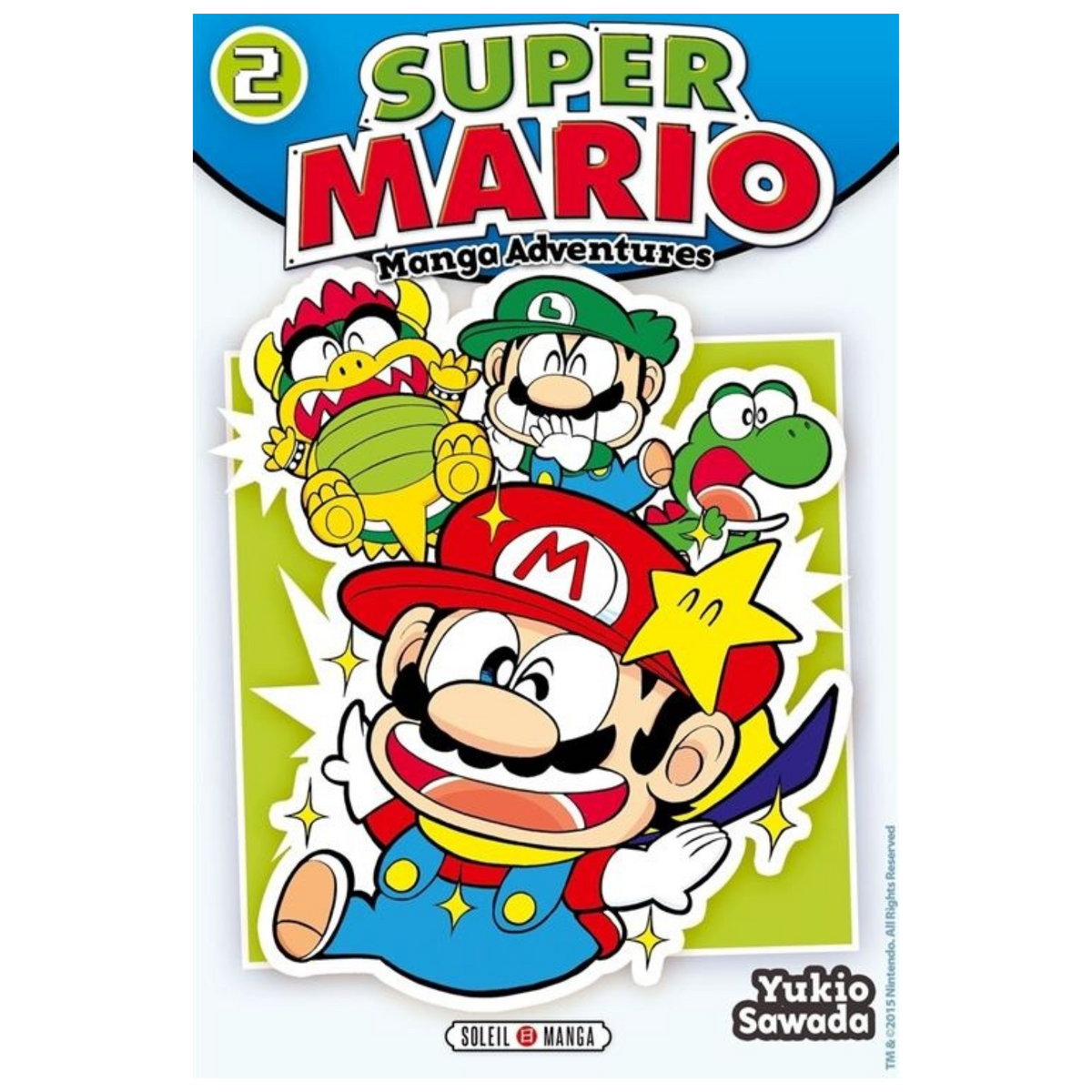 Couverture du manga Super Mario Manga Adventures Tome 2 de Yukio Sawada, publié chez Soleil Manga, avec Mario souriant au premier plan, accompagné de Luigi, Yoshi et Bowser sur un fond vert, blanc et bleu.