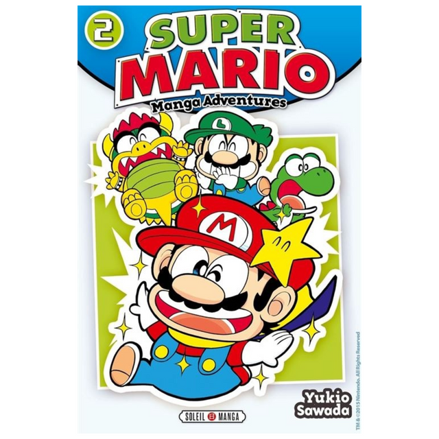 Couverture du manga Super Mario Manga Adventures Tome 2 de Yukio Sawada, publié chez Soleil Manga, avec Mario souriant au premier plan, accompagné de Luigi, Yoshi et Bowser sur un fond vert, blanc et bleu.