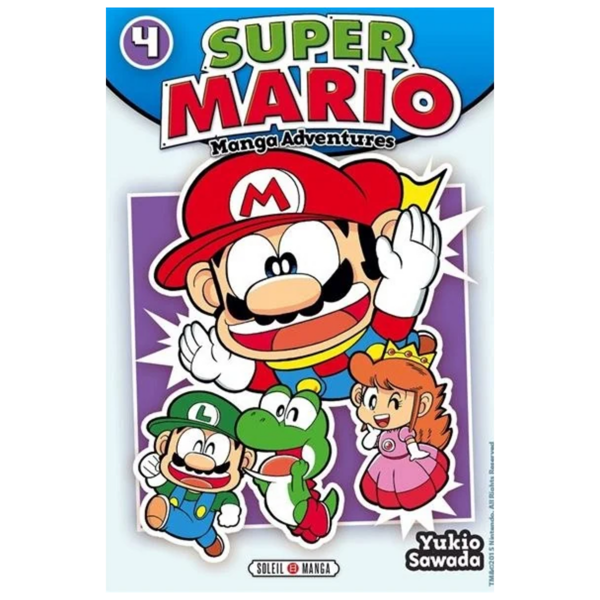 Couverture du manga Super Mario Manga Adventures Tome 4 de Yukio Sawada, publié chez Soleil Manga, avec Mario souriant au premier plan, accompagné de Luigi, Yoshi et la princesse Daisy sur fond violet, blanc et bleu.