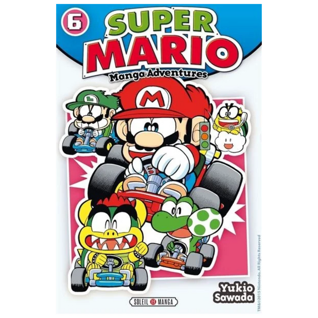 Couverture de Super Mario Manga Adventures Tome 6 de Yukio Sawada, avec Mario, Luigi, Yoshi et Bowser Jr. en karts sur fond rose, éditions Soleil Manga.